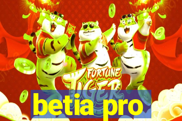 betia pro